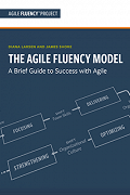 Book Cover for The Agile Fluency® Model: A Brief Guide to Success with Agile
