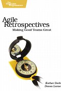 Book Cover for Agile Retrospectives: Making Good Teams Great
